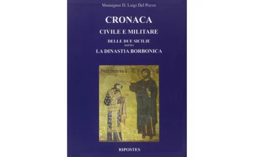 Cronaca civile militare delle Due Sicilie sotto la dinastia borbonica - Libri - Shop Reggia di Caserta Unofficial