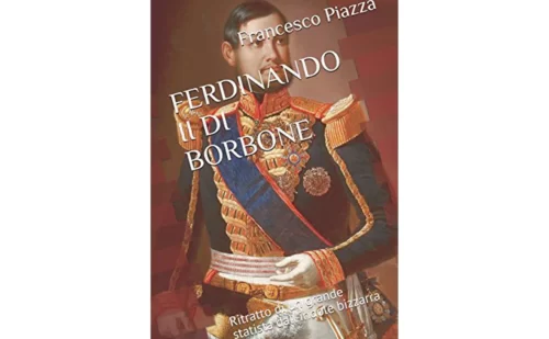FERDINANDO II DI BORBONE Ritratto di un grande statista dall'indole bizzarra - Libri - Shop Reggia di Caserta Unofficial