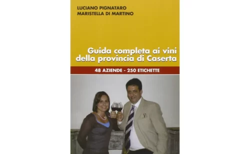 Guida completa ai vini della provincia di Caserta. 48 aziende, 250 etichette - Libri - Shop Reggia di Caserta Unofficial