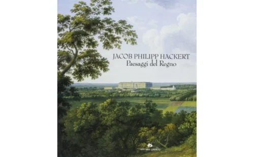 Jacob Philipp Hackert. Paesaggi del regno. Catalogo della mostra - Libri - Shop Reggia di Caserta Unofficial