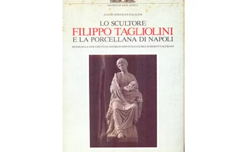 Lo scultore Filippo Tagliolini e la porcellana di Napoli - Libri - Shop Reggia di Caserta Unofficial