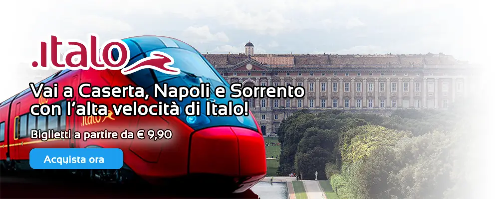 banner biglietti di Italo Treno per arrivare alla Reggia di Caserta, Napoli, Sorrento e nella regione Campania
